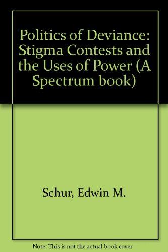 Book The politics of deviance: Stigma contests and the uses of power (A Spectrum book) free