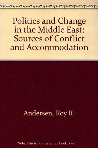 Book Politics and change in the Middle East: Sources of conflict and accommodation free