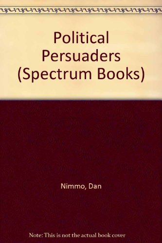 Book The Political Persuaders: The Techniques Of Modern Election Campaigns free