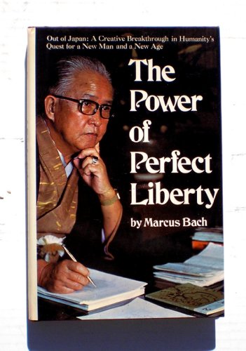 Book The power of perfect liberty;: Out of Japan: a creative breakthrough in humanity's quest for a new man in a new age free