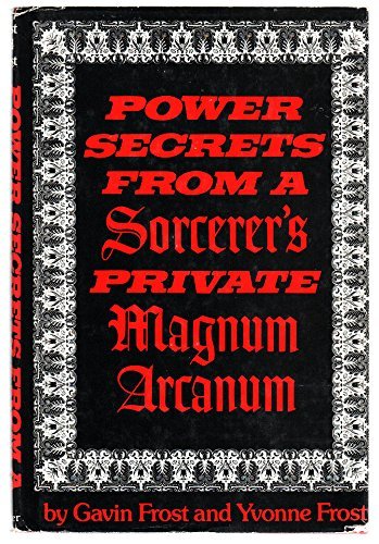 Book Power Secrets From A Sorcerer's Private Magnum Arcanum free