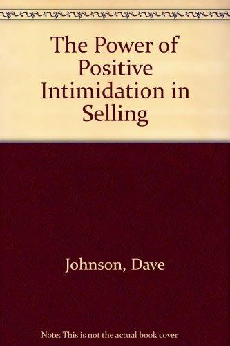 Book The Power Of Positive Intimidation In Selling free