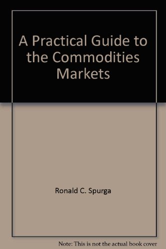 Book A Practical Guide to the Commodities Markets (BCS Practitioner Series) free