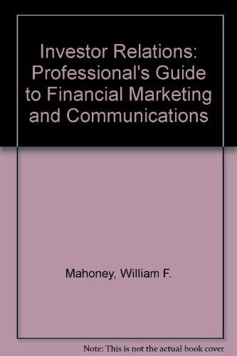 Book Investor Relations: The Professional's Guide to Financial Marketing and Communications free