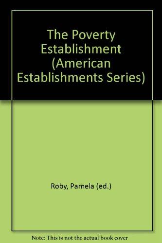 Book The poverty establishment: Edited by Pamela Roby (The American establishments series) free