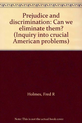 Book Prejudice and discrimination: Can we eliminate them? (Inquiry into crucial American problems) free
