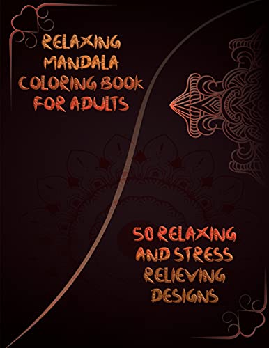 Book Relaxing Mandala Coloring Book For Adults: Coloring Book For Adults Stress Relieving Designs Mandala Coloring Book Adult Stress Relief and Relaxation free