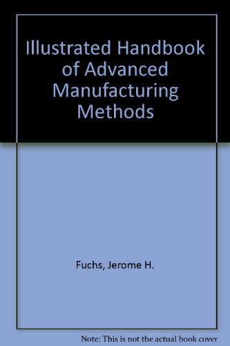 Book The Prentice Hall Illustrated Handbook of Advanced Manufacturing Methods free