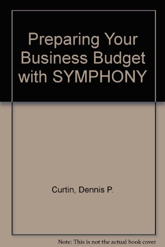 Book Preparing Your Business Budget: With Symphony (a Lotus Symphony Guide) free