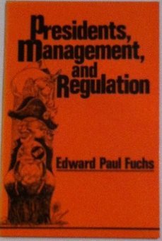 Book Presidents, Management, and Regulation free