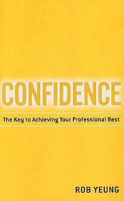 Book Confidence: The Key to Achieving Your Professional Best free