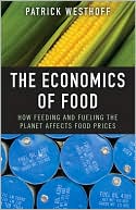 Book The Economics of Food: How Feeding and Fueling the Planet Affects Food Prices free