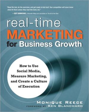 Book Real-Time Marketing for Business Growth: How to Use Social Media, Measure Marketing, and Create a Culture of Execution free