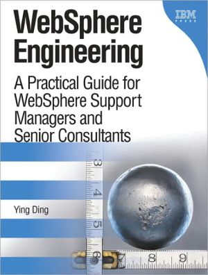 Book WebSphere Engineering: A Practical Guide for WebSphere Support Managers and Senior Consultants (IBM Press) free