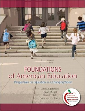 Book Foundations of American Education: Perspectives on Education in a Changing World (15th Edition) free