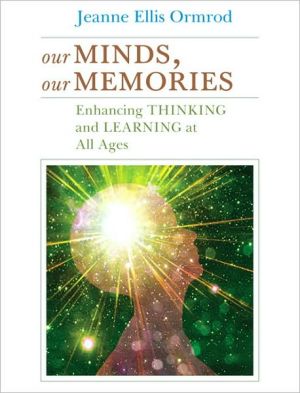 Book Our Minds, Our Memories: Enhancing Thinking and Learning at All Ages free