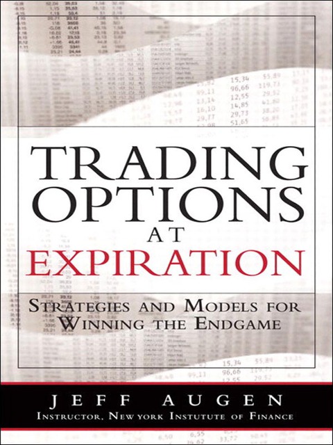 Book Trading Options at Expiration: Strategies and Models for Winning the Endgame free