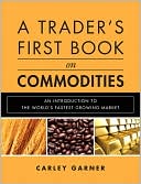 Book A Trader's First Book on Commodities: An Introduction to The World's Fastest Growing Market free