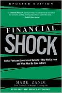 Book Financial Shock (Updated Edition), (Paperback): Global Panic and Government Bailouts--How We Got Here and What Must Be Done to Fix It free