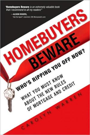 Book Homebuyers Beware: Who¿s Ripping You Off Now? --What You Must Know About the New Rules of Mortgage and Credit free