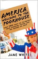Book America, Welcome to the Poorhouse: What You Must Do to Protect Your Financial Future and the Reform We Need free