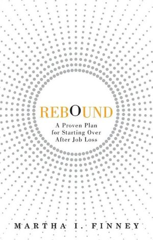 Book Rebound: A Proven Plan for Starting Over After Job Loss free