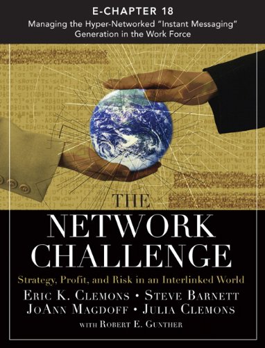 Book Network Challenge (Chapter 18), The: Managing the Hyper-Networked "Instant Messaging" Generation in the Work Force free