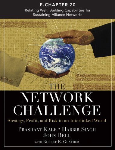 Book Network Challenge (Chapter 20), The: Relating Well: Building Capabilities for Sustaining Alliance Networks free