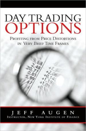 Book Day Trading Options: Profiting from Price Distortions in Very Brief Time Frames free