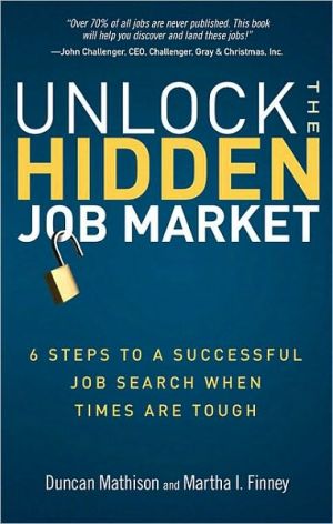 Book Unlock the Hidden Job Market: 6 Steps to a Successful Job Search When Times Are Tough free