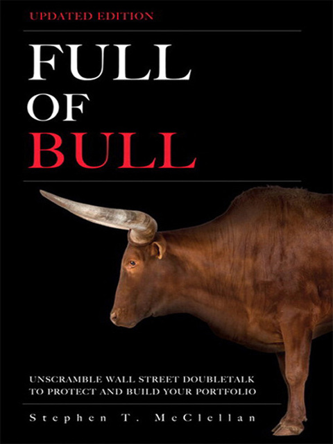 Book Full of Bull (Updated Version): Unscramble Wall Street Doubletalk to Protect and Build Your Portfolio free