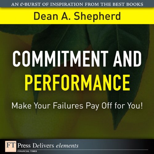 Book Commitment and Performance: Make Your Failures Pay Off for You! (FT Press Delivers Elements) free