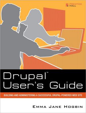 Book Drupal User's Guide: Building and Administering a Successful Drupal-Powered Web Site free