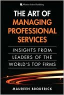 Book The Art of Managing Professional Services: Insights from Leaders of the World's Top Firms free