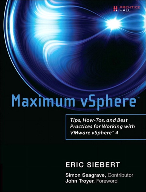 Book Maximum vSphere: Tips, How-Tos, and Best Practices for Working with VMware vSphere 4 free