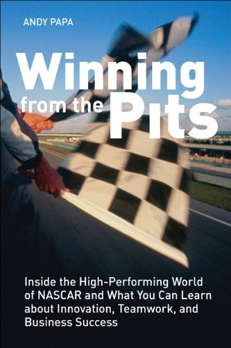 Book Winning From The Pits: Inside The High-performing World Of Nascar And What You Can Learn About Innovation, Teamwork, And Business Success free