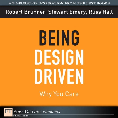Book Being Design Driven: Why You Care (FT Press Delivers Elements) free