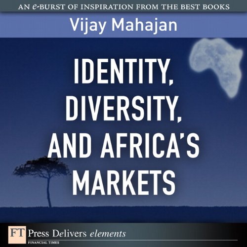 Book Identity, Diversity, and Africa's Markets (FT Press Delivers Elements) free Book Identity, Diversity, and Africa's Markets (FT Press Delivers Elements) free