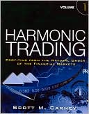 Book Harmonic Trading, Volume One: Profiting from the Natural Order of the Financial Markets: Profiting from the Natural Order of the Financial Markets free