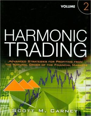 Book Harmonic Trading, Volume Two: Advanced Strategies for Profiting from the Natural Order of the Financial Markets: Advanced Strategies for Profiting from the Natural Order of the Financial Markets free