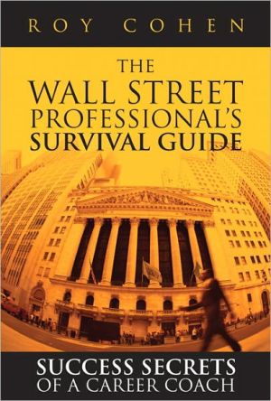 Book The Wall Street Professional¿s Survival Guide: Success Secrets Of A Career Coach free