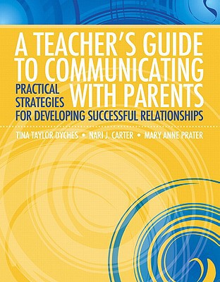 Book Teacher's Guide to Communicating with Parents, A: Practical Strategies for Developing Successful Relationships free