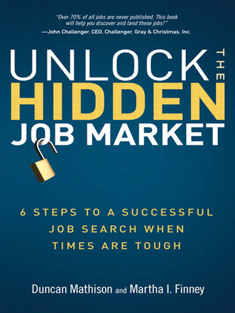 Book Unlock the Hidden Job Market: 6 Steps to a Successful Job Search When Times Are Tough free