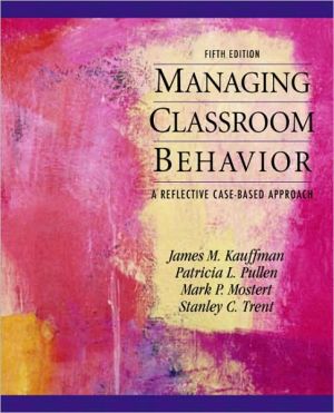 Book Managing Classroom Behaviors: A Reflective Case-Based Approach free