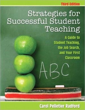 Book Strategies for Successful Student Teaching: A Guide to Student Teaching, the Job Search, and Your First Classroom free