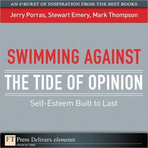Book Swimming Against the Tide of Opinion: Self-Esteem Built to Last free