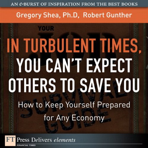 Book Turbulent Times, You Can¿t Expect Others to Save You, In: How to Keep Yourself Prepared for Any Economy (FT Press Delivers Elements) free