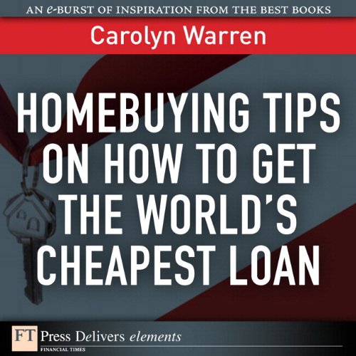 Book Homebuying Tips on How to Get the World's Cheapest Loan (FT Press Delivers Elements) free