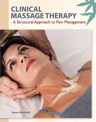Book Clinical Massage Therapy: A Structural Approach to Pain Management free