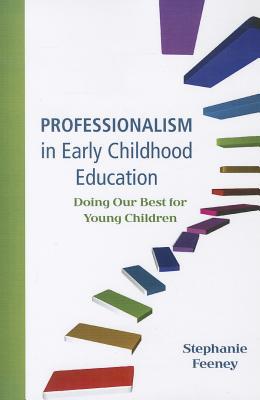 Book Professionalism in Early Childhood Education: Doing Our Best for Young Children free